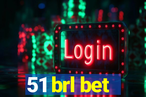 51 brl bet